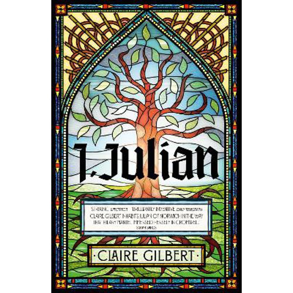 I, Julian: The fictional autobiography of Julian of Norwich (Paperback) - Claire Gilbert